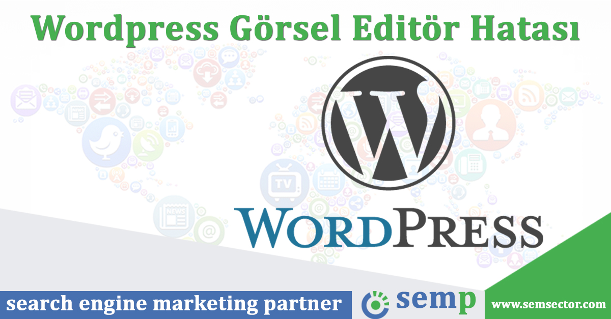 Wordpress Görsel Editör Hatası